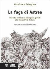 La fuga di Astrea. Filosofia politica ed emergenze globali alla fine dell'età dell'oro