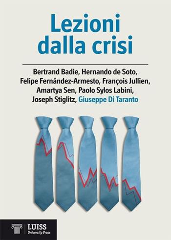 Lezioni dalla crisi  - Libro Luiss University Press 2013, Economia e società | Libraccio.it