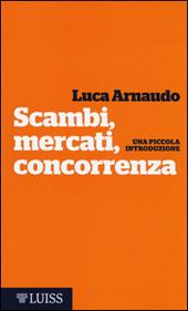 Scambi, mercati, concorrenza. Una piccola introduzione