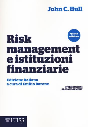 Risk management e istituzioni finanziarie - John C. Hull - Libro Luiss University Press 2015, Introduzioni al management | Libraccio.it