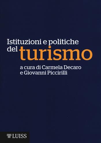 Istituzioni e politiche del turismo  - Libro Luiss University Press 2017, Manuali LUP | Libraccio.it