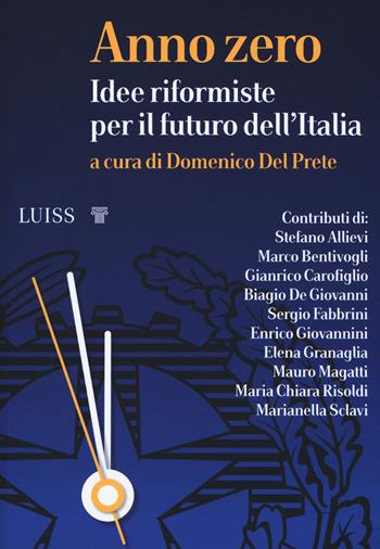 Anno zero. Idee riformiste per il futuro dell'Italia  - Libro Luiss University Press 2019, I capitelli | Libraccio.it