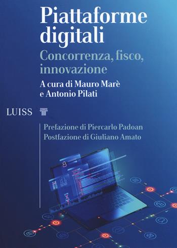 Piattaforme digitali. Concorrenza, fisco, innovazione  - Libro Luiss University Press 2020, I capitelli | Libraccio.it