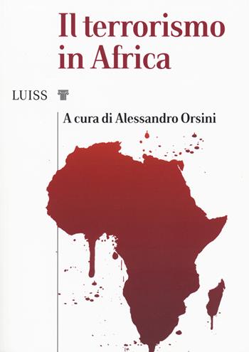 Il terrorismo in Africa  - Libro Luiss University Press 2019, I capitelli | Libraccio.it