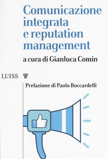 Comunicazione integrata e reputation management  - Libro Luiss University Press 2019, I capitelli | Libraccio.it