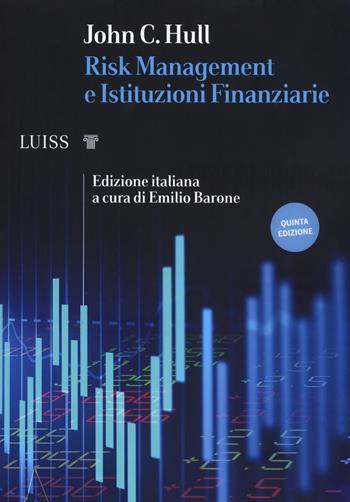 Risk management e istituzioni finanziarie - John C. Hull - Libro Luiss University Press 2020, I capitelli | Libraccio.it