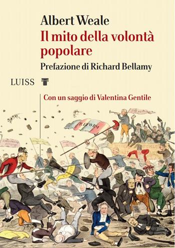 Il mito della volontà popolare - Albert Weale - Libro Luiss University Press 2020, I capitelli | Libraccio.it