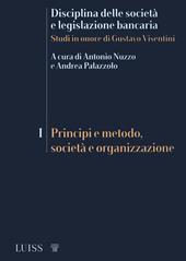 Disciplina delle società e legislazione bancaria. Studi in onore di Gustavo Visentini. Vol. 1: Principi e metodo, società e organizzazione.