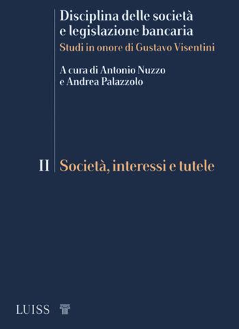 Disciplina delle società e legislazione bancaria. Studi in onore di Gustavo Visentini. Vol. 2: Società, interessi e tutele. - A. Palazzolo - Libro Luiss University Press 2020, I capitelli | Libraccio.it