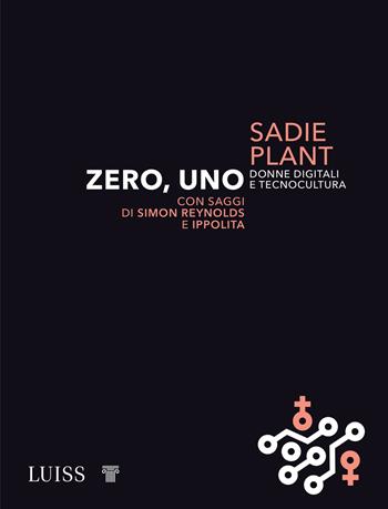 Zero, uno. Donne digitali e tecnocultura - Sadie Plant - Libro Luiss University Press 2021, Intempo | Libraccio.it