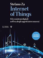 Internet of things. Gli ecosistemi digitali nell'era degli oggetti interconnessi