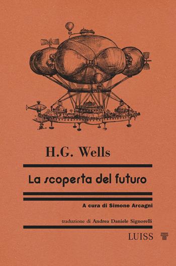 La scoperta del futuro - Herbert George Wells - Libro Luiss University Press 2021, Nautilus | Libraccio.it