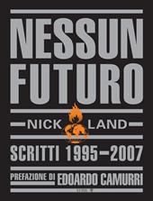 Nessun futuro. Scritti 1995-2007