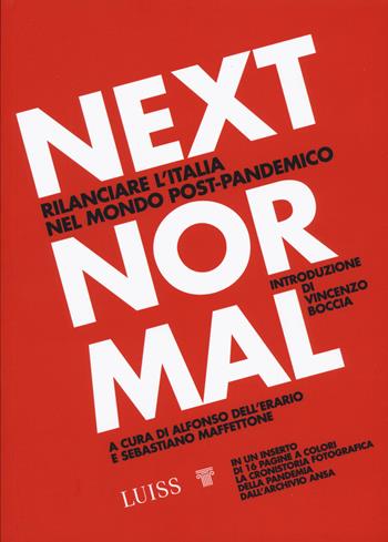 Next normal. Rilanciare l'Italia nel mondo post-pandemico - Sebastiano Maffettone, Alfonso Dell'Erario - Libro Luiss University Press 2022, I capitelli | Libraccio.it