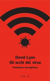 Gli occhi del virus. Pandemia e sorveglianza