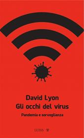 Gli occhi del virus. Pandemia e sorveglianza