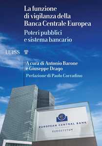 La Funzione Di Vigilanza Della Banca Centrale Europea. Poteri Pubblici E Sistema Bancario