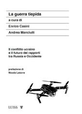 La guerra tiepida. Il conflitto ucraino e il futuro dei rapporti tra Russia e Occidente