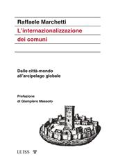 L'internazionalizzazione dei comuni. Dalle città-mondo all'arcipelago globale