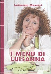 I menu di Luisanna - Luisanna Messeri - Libro LT Editore 2011 | Libraccio.it