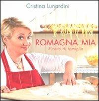 Romagna mia. Ricette di famiglia. Ediz. illustrata - Cristina Lunardini - Libro LT Editore 2011, Alice | Libraccio.it