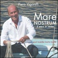 Mare nostrum. Il mare in cucina. Pesci-tecniche-ricette-trucchi  - Libro LT Editore 2011 | Libraccio.it
