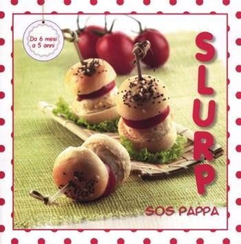 Slurp. Sos pappa  - Libro LT Editore 2012 | Libraccio.it