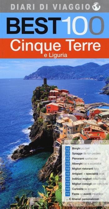 Best 100 Cinque Terre e Liguria - Savina Sciacqua - Libro LT Editore 2013, Diari di viaggio | Libraccio.it