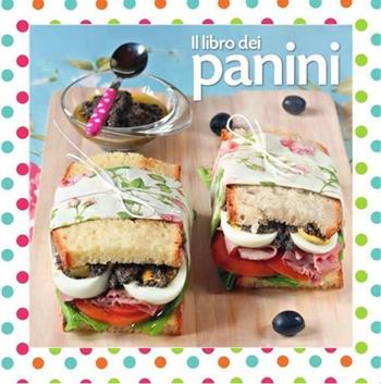 Il libro dei panini  - Libro LT Editore 2013, Le passioni | Libraccio.it