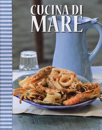 Cucina di mare  - Libro LT Editore 2013, I Quaderni di Alice Cucina | Libraccio.it
