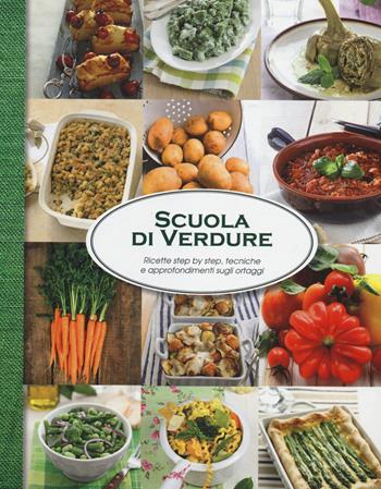 Scuola di verdure. Ricette step by step, tecniche e approfondimenti sugli ortaggi  - Libro LT Editore 2014 | Libraccio.it