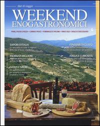 Weekend enogastronomici  - Libro LT Editore 2014, I quaderni. Diari di viaggio | Libraccio.it