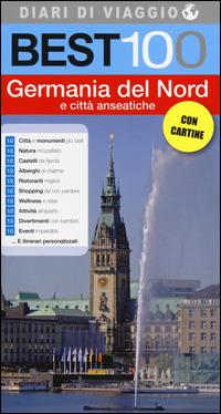 Best 100 Germania del Nord e città anseatiche - Lia D'Angiolino, Cristina Grifoni - Libro LT Editore 2014, Diari di viaggio | Libraccio.it
