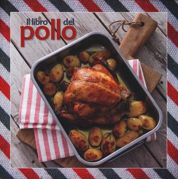 Il libro del pollo  - Libro LT Editore 2014, Le passioni | Libraccio.it