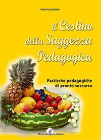 Il cestino della saggezza pedagogica  - Libro Astegiano Editore 2006 | Libraccio.it