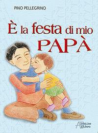 È la festa di mio papà  - Libro Astegiano Editore 2007 | Libraccio.it