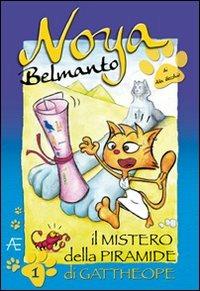 Noya Belmanto. Vol. 1: Il mistero della piramide di Gattheope - Ada Becchio - Libro Astegiano Editore 2009 | Libraccio.it