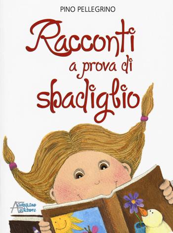 Racconti a prova di sbadiglio - Pino Pellegrino - Libro Astegiano (Marene) 2018 | Libraccio.it