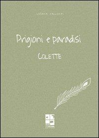 Prigioni e paradisi - Colette - Libro Del Vecchio Editore 2012, Racconti | Libraccio.it