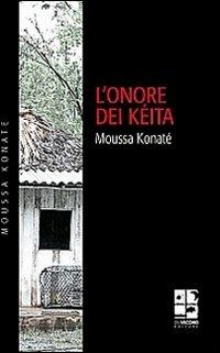 L' onore dei Kéita - Moussa Konaté - Libro Del Vecchio Editore 2011, Noir | Libraccio.it