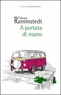 A portata di mano - Tilman Rammstedt - Libro Del Vecchio Editore 2012, Formelunghe | Libraccio.it