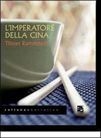L' imperatore della Cina - Tilman Rammstedt - Libro Del Vecchio Editore 2011, Narrativa | Libraccio.it
