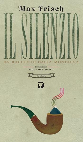 Il silenzio. Un racconto dalla montagna - Max Frisch - Libro Del Vecchio Editore 2013, Formelunghe | Libraccio.it