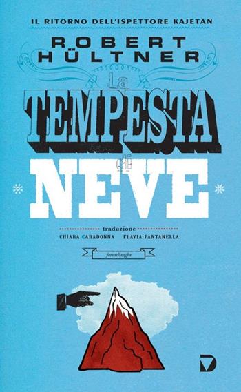 La tempesta di neve. Il ritorno dell'ispettore Kajetan - Robert Hültner - Libro Del Vecchio Editore 2013, Formelunghe | Libraccio.it