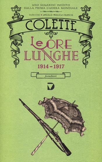 Le ore lunghe 1914-1917 - Colette - Libro Del Vecchio Editore 2013, Formebrevi | Libraccio.it