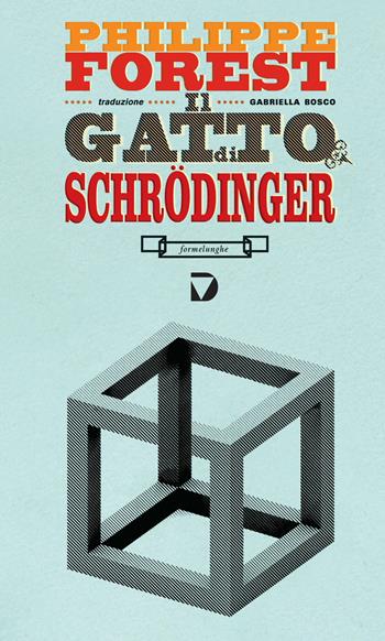 Il gatto di Schrödinger - Philippe Forest - Libro Del Vecchio Editore 2014, Formelunghe | Libraccio.it