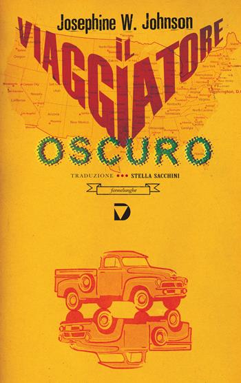 Il viaggiatore oscuro - Josephine W. Johnson - Libro Del Vecchio Editore 2015, Formelunghe | Libraccio.it