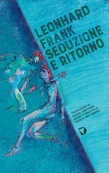 Seduzione e ritorno - Leonhard Frank - Libro Del Vecchio Editore 2022, Formebrevi | Libraccio.it