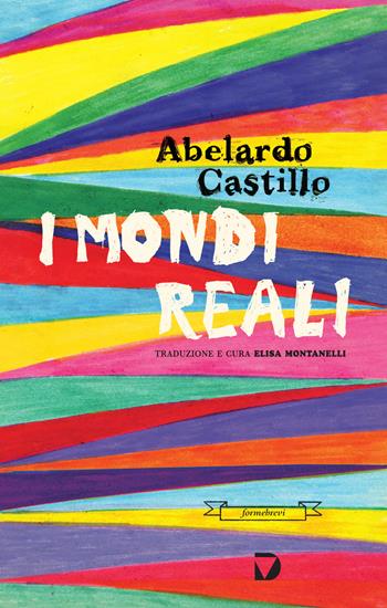 I mondi reali - Abelardo Castillo - Libro Del Vecchio Editore 2015, Formebrevi | Libraccio.it