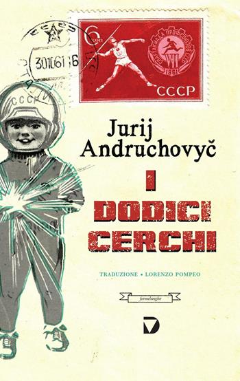 I dodici cerchi - Jurij Andruchovyc - Libro Del Vecchio Editore 2018, Formelunghe | Libraccio.it